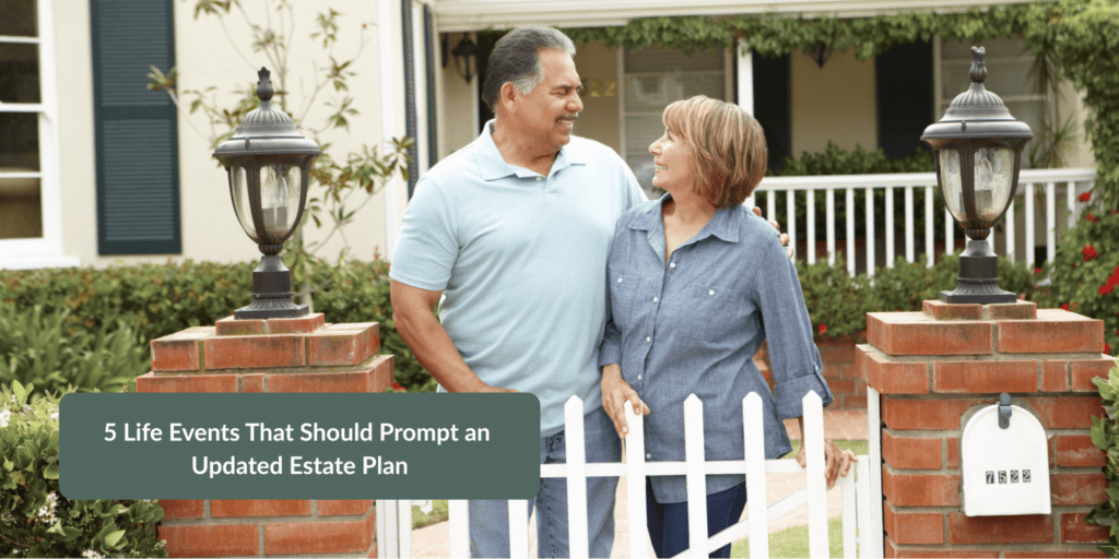 5 Life Events That Should Prompt an Updated Estate Plan